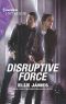 [Declan's Defenders 06] • Disruptive Force (Declan's Defenders Series Book 6)